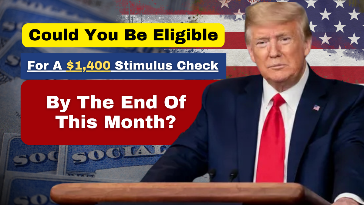 Could You Be Eligible for a $1,400 Stimulus Check by the End of This Month?