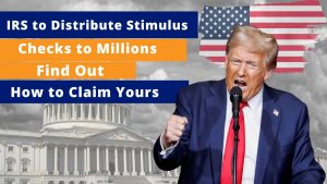 IRS to Distribute Stimulus Checks to Millions- Find Out How to Claim Yours