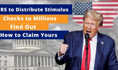 IRS to Distribute Stimulus Checks to Millions- Find Out How to Claim Yours