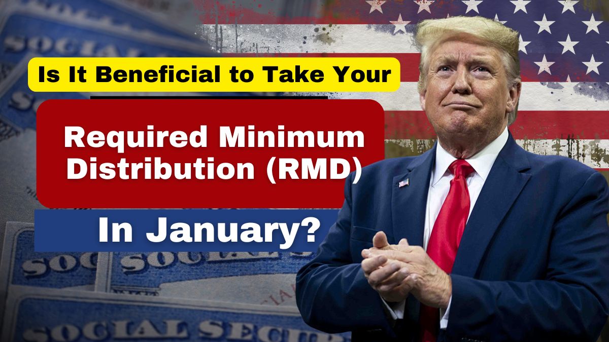 Is It Beneficial to Take Your Required Minimum Distribution (RMD) in January?