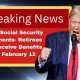 New Social Security Payments- Retirees to Receive Benefits on February 12