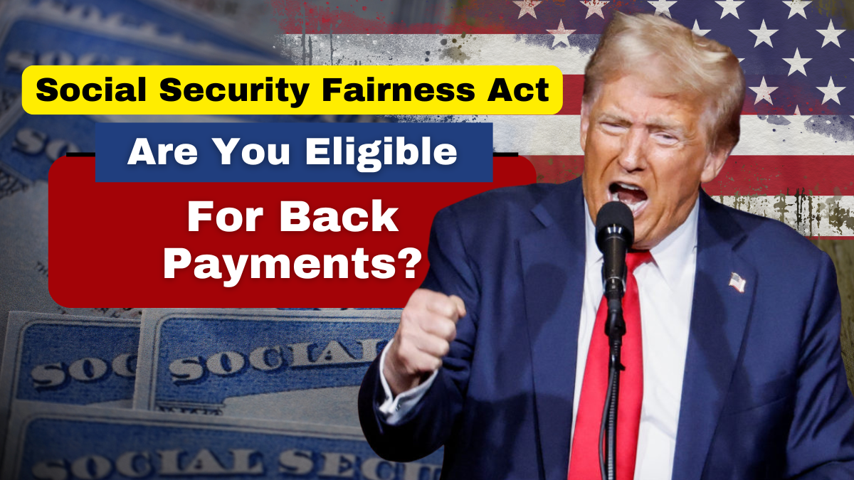 Social Security Fairness Act- Are You Eligible for Back Payments?