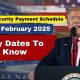 Social Security Payment Schedule for February 2025- Key Dates to Know