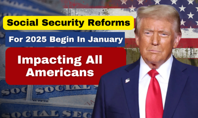 Social Security Reforms for 2025 Begin in January – Impacting All Americans