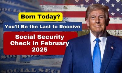 Born Today? You'll Be the Last to Receive a Social Security Check in February 2025