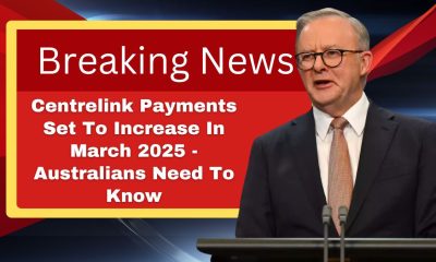 Centrelink Payments Set To Increase In March 2025 - Australians Need To Know