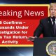 IRS Confirms – Thousands Under Investigation for This Tax Return Activity