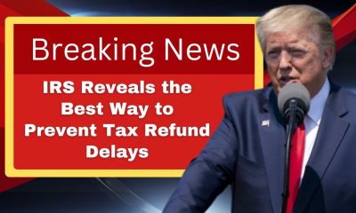 IRS Reveals the Best Way to Prevent Tax Refund Delays