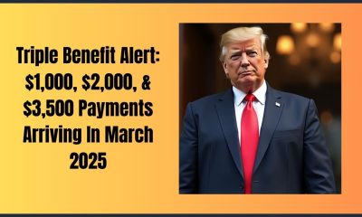 Triple Benefit Alert: $1,000, $2,000, & $3,500 Payments Arriving In March 2025