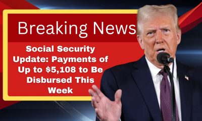 Social Security Update: Payments of Up to $5,108 to Be Disbursed This Week