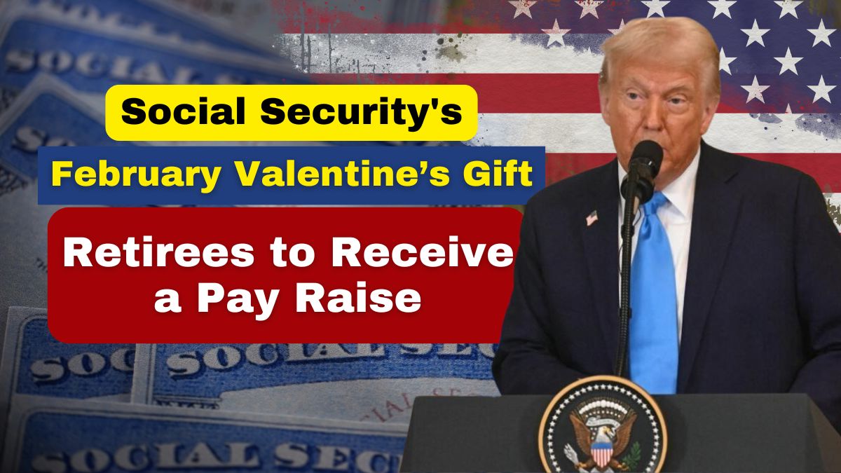 Social Security's February Valentine’s Gift: Retirees to Receive a Pay Raise