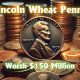 The Lincoln Wheat Penny Worth $150 Million- Still Circulating Today