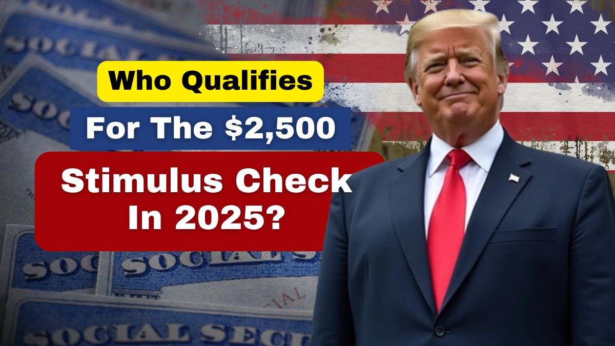 Who Qualifies for the $2,500 Stimulus Check in 2025?